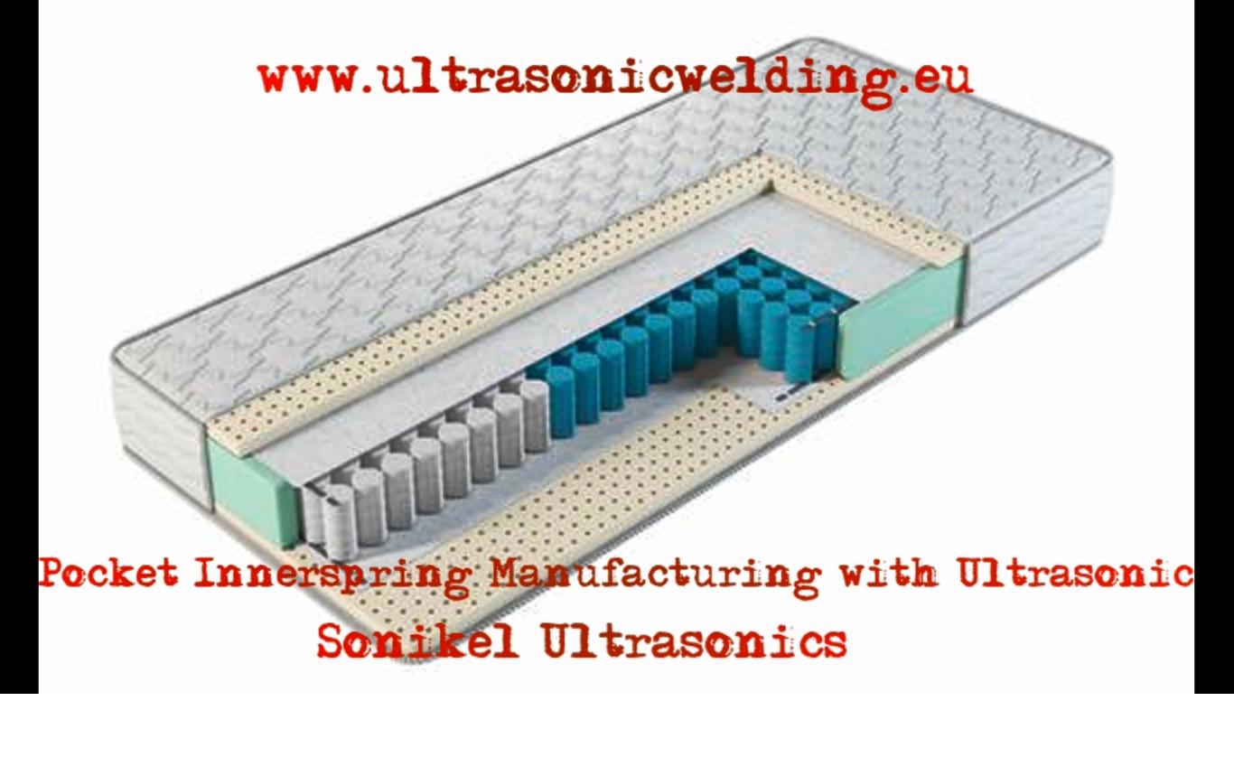 Pocket Innerspring Manufacturing with Ultrasonic Welding
